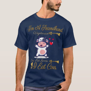 I'm A Secondhand Vegetarian Funny Sarcasm T-Shirt