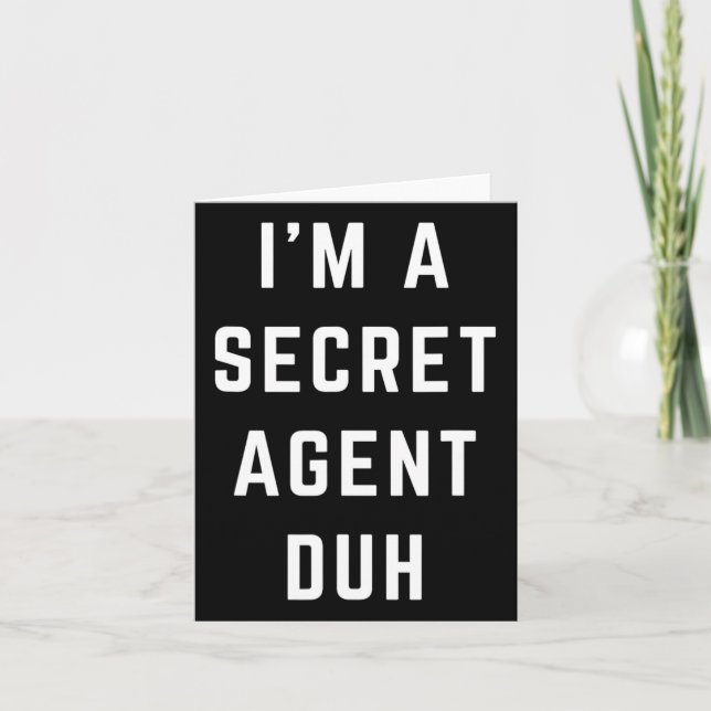 I'm A Secret Agent Duh Easy Halloween Costume  Card (Front)