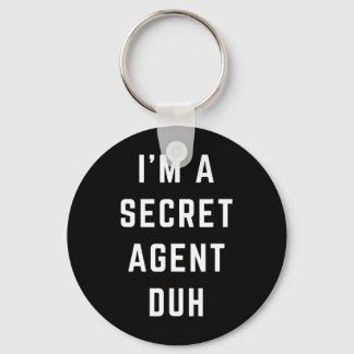 I'm A Secret Agent Duh Easy Halloween Costume  Key Ring