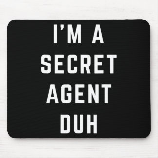 I'm A Secret Agent Duh Easy Halloween Costume  Mouse Mat