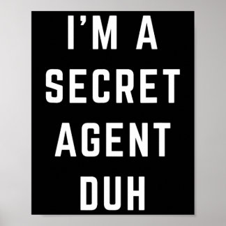 I'm A Secret Agent Duh Easy Halloween Costume  Poster