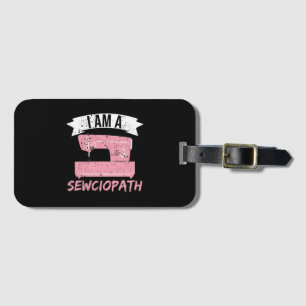 I'm a Sewciopath Sewing Quilting Luggage Tag