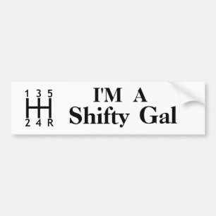 I'm A Shifty Gal Bumper Sticker