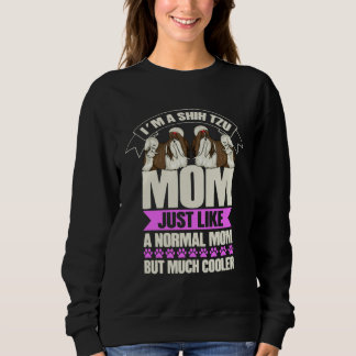 Im a Shih Tzu Mom Shih Tzu Shih Tzu Owners Sweatshirt