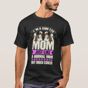 Im a Shih Tzu Mom Shih Tzu Shih Tzu Owners T-Shirt