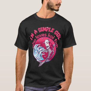 i'm a simple girl who loves koi fish T-Shirt