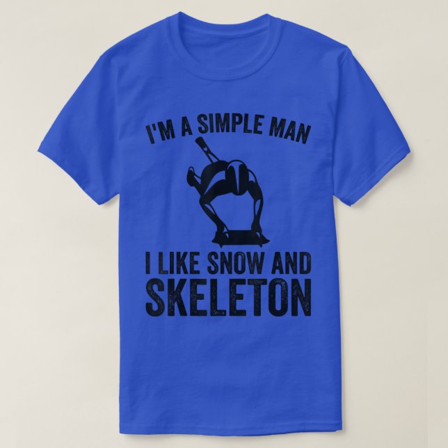 I'm A Simple Man I Like Snow And Ice Skeleton  Ske T-Shirt (Design Front)
