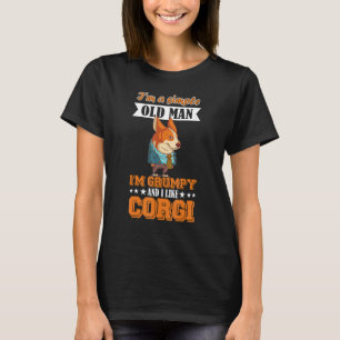 I'm a simple Old Man I'm Grumpy and i like Corgi T-Shirt