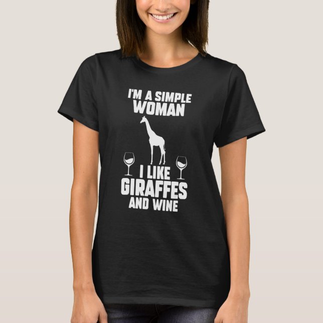 I'm A Simple Woman I Like Giraffes And Wine T-Shirt (Front)