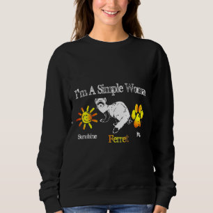 Im A Simple Woman Sunshine Ferret Dog For Men Wom Sweatshirt