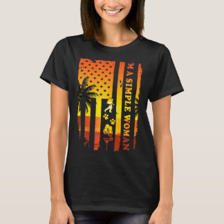 I'm A Simple Woman T-Shirt