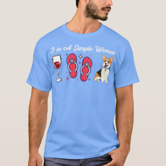 Im A Simple Women Wine Flip Flop Pembroke Corgi Do T-Shirt