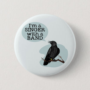 I'm A Singer With A Band 6 Cm Round Badge
