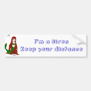I'm a Siren Keep your distance Bumper Sticker