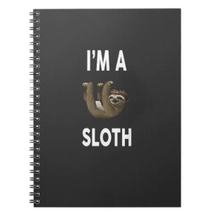 I'm A SLOTH T-Shirt Funny SLOTH T-Shirt Notebook