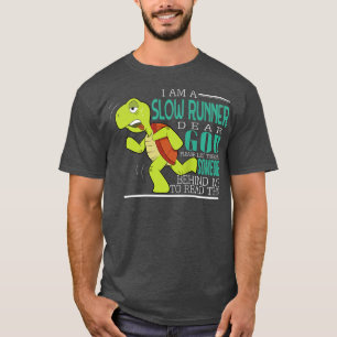 I'm A Slow Runner Dear God Someone Behind To Read T-Shirt