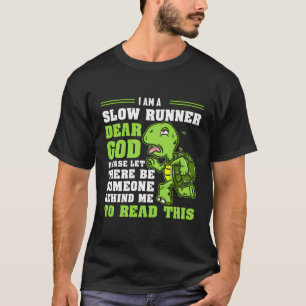 I'M A Slow Runner Turtle Funny Marathon Running Ru T-Shirt