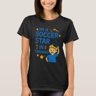 I'm A Soccer Star In Training Kids Soccer Graphic T-Shirt