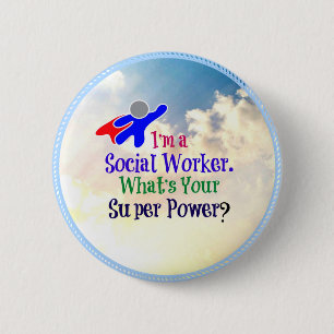 I'm a Social Worker. What's Your Super Power? 6 Cm Round Badge