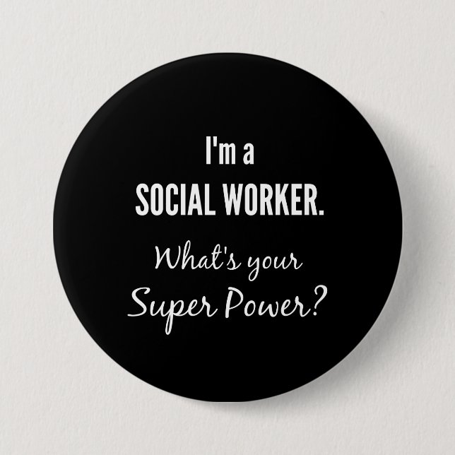 I'm a Social Worker. What's Your Super Power? 7.5 Cm Round Badge (Front)