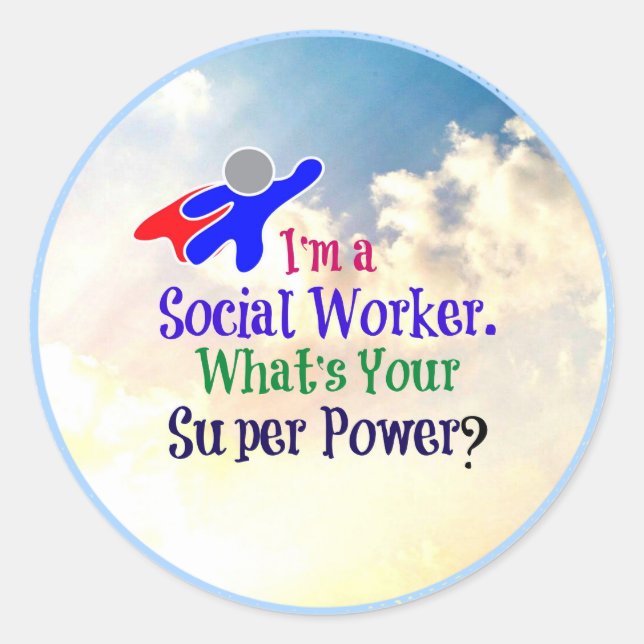 I'm a Social Worker. What's Your Super Power? Classic Round Sticker (Front)