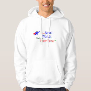 I'm a Social Worker. What's Your Super Power? Hoodie
