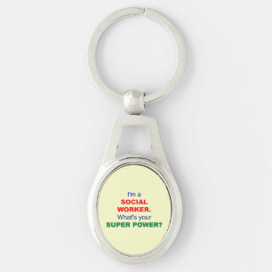 I'm a Social Worker. What's Your Super Power? Key Ring