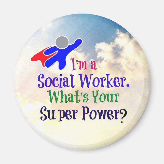 I'm a Social Worker. What's Your Super Power? Magnet (Front)