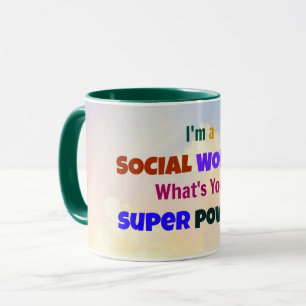 I'm a Social Worker. What's Your Super Power? Mug