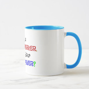 I'm a Social Worker. What's Your Super Power? Mug