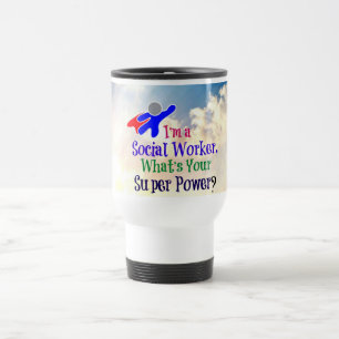 I'm a Social Worker. What's Your Super Power? Travel Mug
