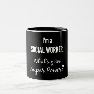 I'm a Social Worker. What's Your Super Power? Two-Tone Coffee Mug