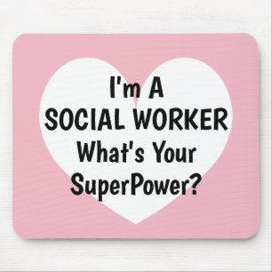 I'm a social worker whats your superpower mousepad