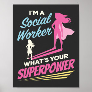 I'm a Social Worker What's Your Superpower Poster