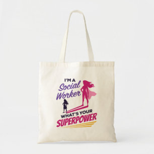 I'm a Social Worker What's Your Superpower Tote Bag