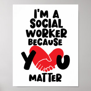 I'm A Social Worker You Matter Therapist Poster