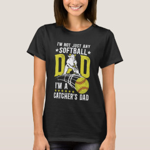 I'm A Softball Catcher Dad Of A Softball Catcher F T-Shirt