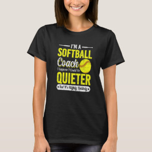 I'm A Softball Coach Softball Trainers Quotes T-Shirt