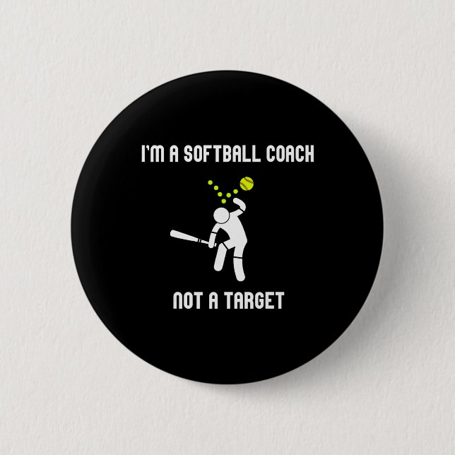 I'm A Softll Coach Not A Target Funny Softll Lover 6 Cm Round Badge (Front)