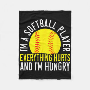 I'm A Softll Player Everything Hurts I'm Hungry Fleece Blanket