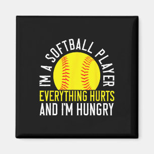 I'm A Softll Player Everything Hurts I'm Hungry Magnet
