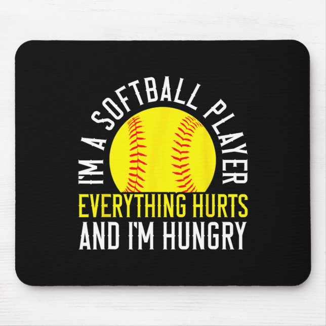 I'm A Softll Player Everything Hurts I'm Hungry  Mouse Mat (Front)