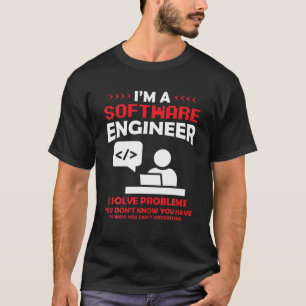 I'm A Software Engineer Software Developer T-Shirt