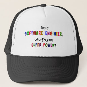 I'm a Software Engineer. What's Your Super Power? Trucker Hat