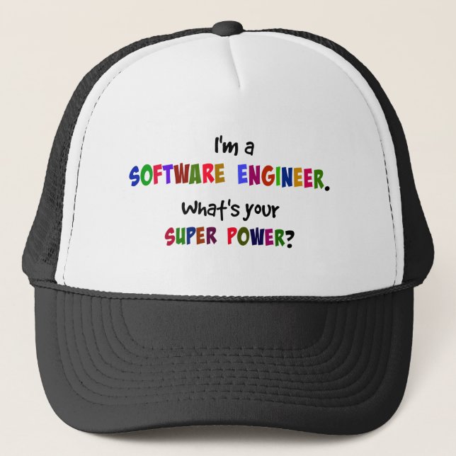 I'm a Software Engineer. What's Your Super Power? Trucker Hat (Front)