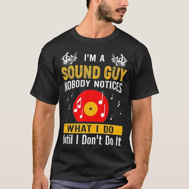 Im A Sound Guy Nobody Notices What I Do Premium  T-Shirt (Front)