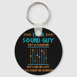 Im a Sound Guy Not a Magician Sound Engineer Gift Key Ring