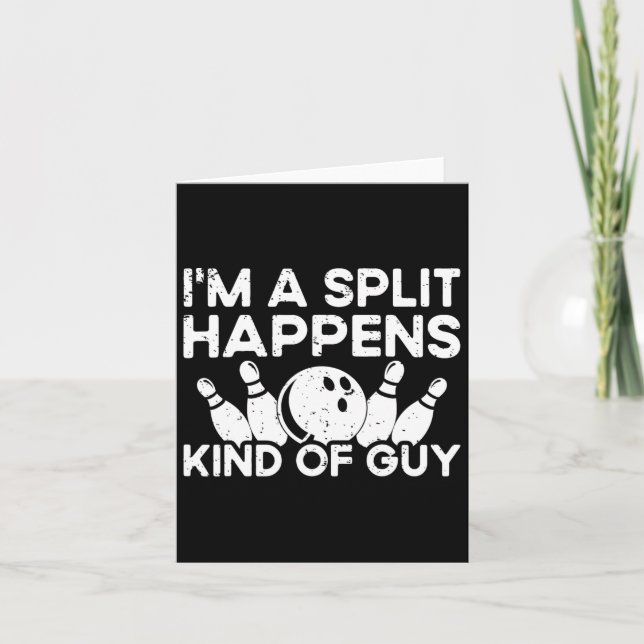 I'm A Split-happens Guy Bowling Player - Funny Bow Card (Front)