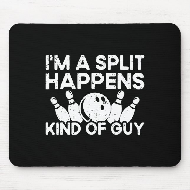I'm A Split-happens Guy Bowling Player - Funny Bow Mouse Mat (Front)
