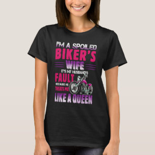 I'm A Spoiled Biker's Wife He Treats Me Like A Que T-Shirt